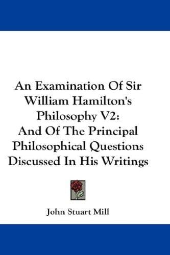 An Examination of Sir William Hamilton's Philosophy
