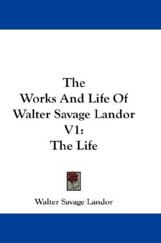 The Works And Life Of Walter Savage Landor V1
