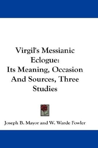 Virgil's Messianic Eclogue