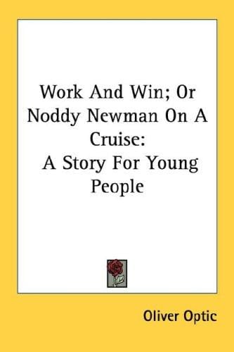 Work And Win; Or Noddy Newman On A Cruise