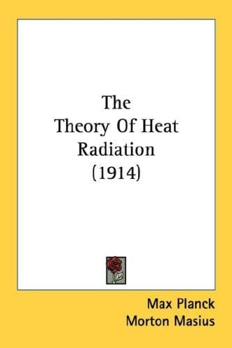 The Theory Of Heat Radiation (1914)