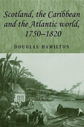 Scotland, the Caribbean, and the Atlantic world, 1750-1820