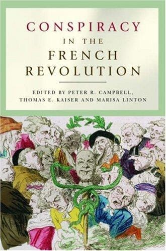 CONSPIRACY IN THE FRENCH REVOLUTION; ED. BY PETER R. CAMPBELL
