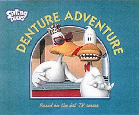 Denture Adventure ("Sitting Ducks")