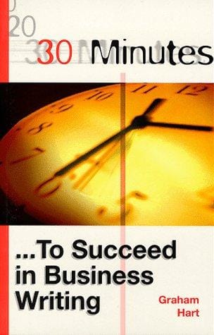 30 minutes - to succeed in business writing