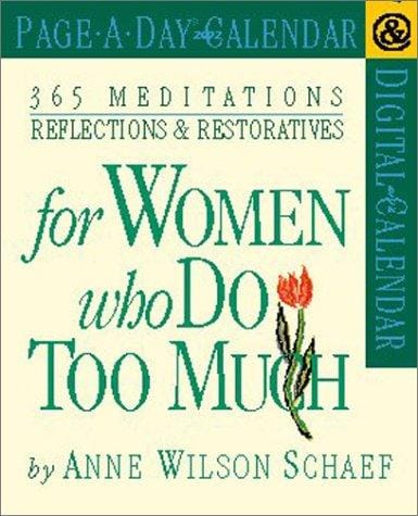 365 Meditations, Refelctions & Restoratives For Women Who Do Too Much Page-A-Day Calendar 2002
