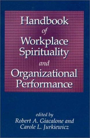 Handbook of workplace spirituality and organizational performance