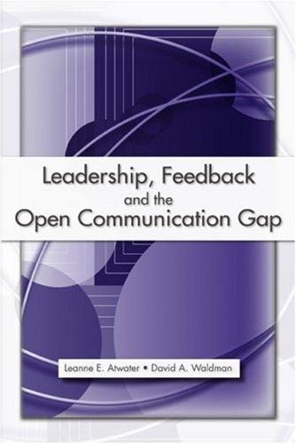 Leadership, feedback, and the open communication gap