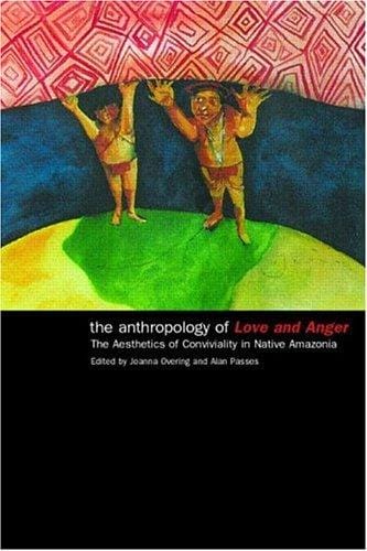 The anthropology of love and anger