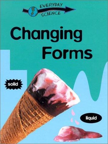 Changing Forms (Everyday Science)