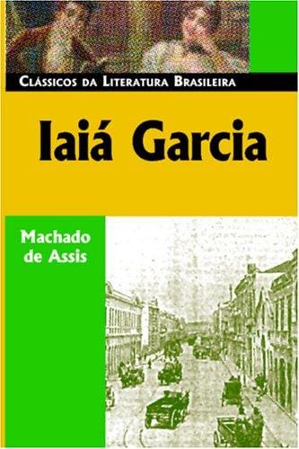 Iaiá Garcia (Classicos Da Literatura Brasileira)