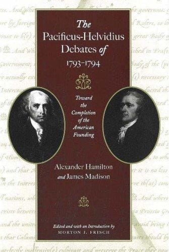 The Pacificus-Helvidius debates of 1793-1794