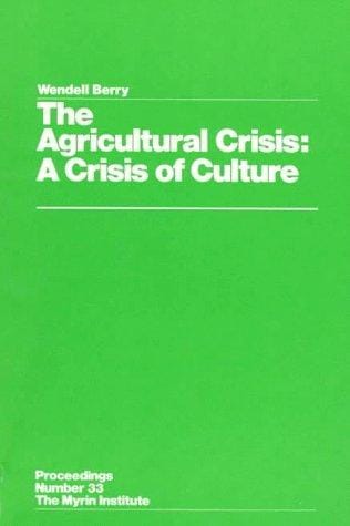 The Agricultural Crisis: A Crisis of Culture