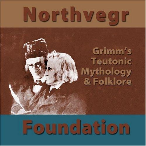 Grimm's Teutonic Mythology and Folklore