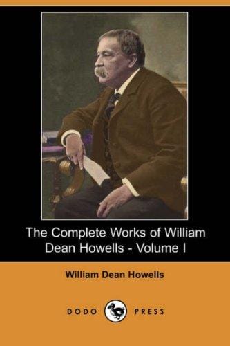 The Complete Works of William Dean Howells - Volume I