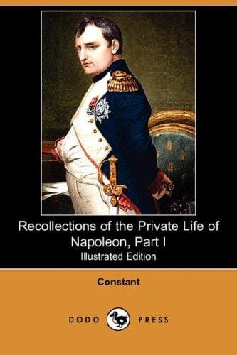 Recollections of the Private Life of Napoleon, Part I