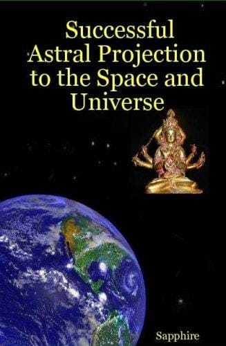 Successful Astral Projection to the Space and Universe