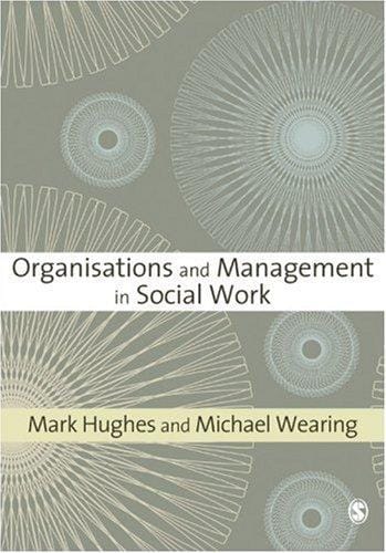 Organisations and Management in Social Work (Sage Key Concepts)