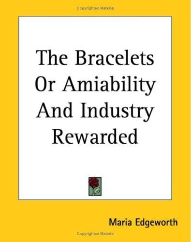 The Bracelets Or Amiability And Industry Rewarded