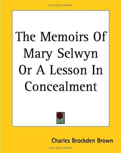 The Memoirs Of Mary Selwyn Or A Lesson In Concealment
