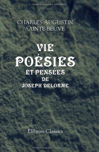 Vie, poésies et pensées de Joseph Delorme