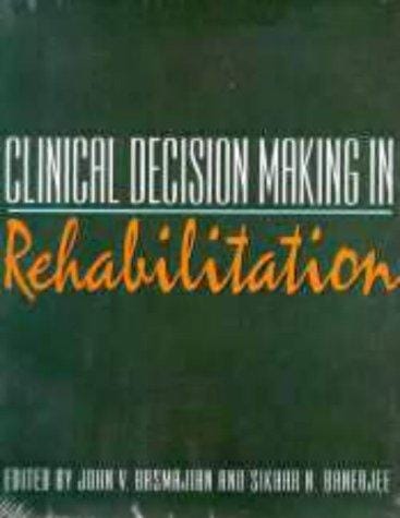 Clinical decision making in rehabilitation
