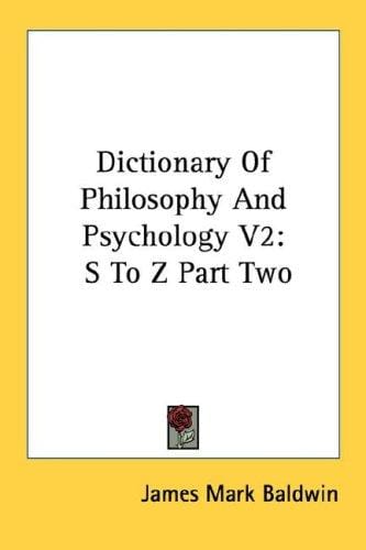 Dictionary Of Philosophy And Psychology V2