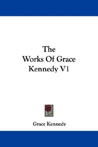 The Works Of Grace Kennedy V1