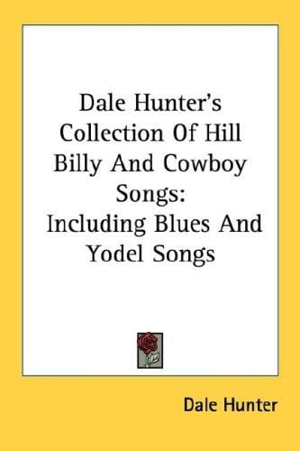 Dale Hunter's Collection Of Hill Billy And Cowboy Songs
