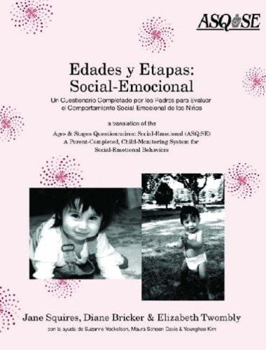 Edades Y Etapas: Social-Emocional : UN Cuestionario Completado Por Los Padres Para Evaluar El Comportamiento Social-Emocional De Los Ninos