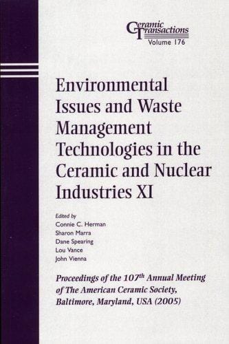 Environmental issues and waste management technologies in the ceramic and nuclear industries XI