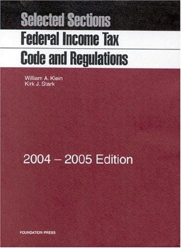 Selected Sections Federal Income Tax Code and Regulations, 2004-2005