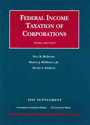 Federal Income Taxation of Corporations, 3d Edition, 2007 Supplement (University Casebook Series)