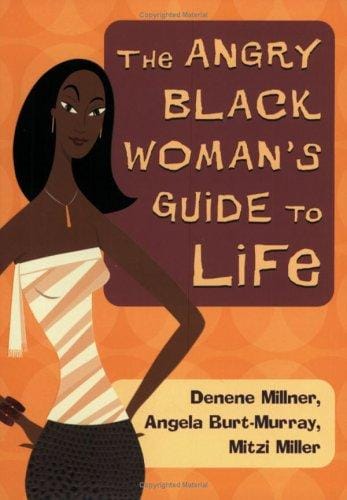The angry Black woman's guide to life