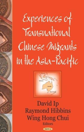 Experiences of transnational Chinese migrants in the Asia-Pacific