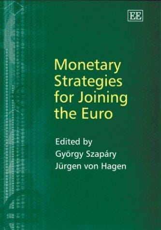MONETARY STRATEGIES FOR JOINING THE EURO; ED. BY GYORGY SZAPARY