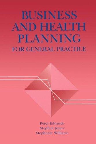 BUSINESS AND HEALTH PLANNING FOR GENERAL PRACTICE