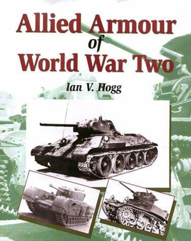 Allied Armour of World War Two (Crowood Weapons)
