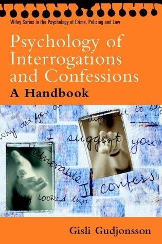 The Psychology of Interrogations and Confessions