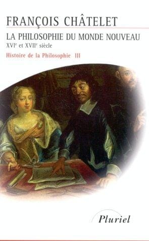 La philosophie du nouveau monde du XVIe au XVIIe siècle