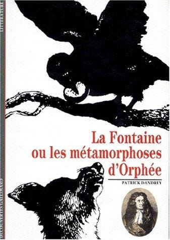 La Fontaine ou Les Métamorphoses d'Orphée