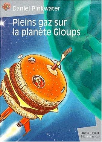Pleins Gaz sur la planète Gloups !