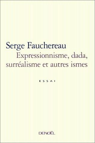 Expressionnisme, Dada, Surréalisme et autres ismes