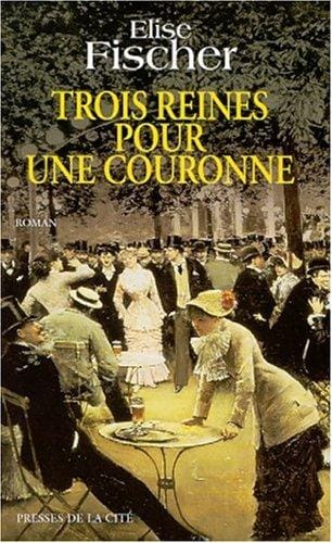 Trois reines pour une couronne
