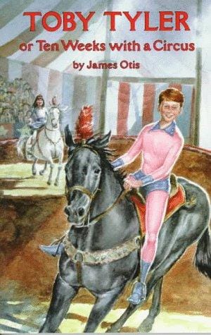 Toby Tyler ; or, Ten weeks with a circus