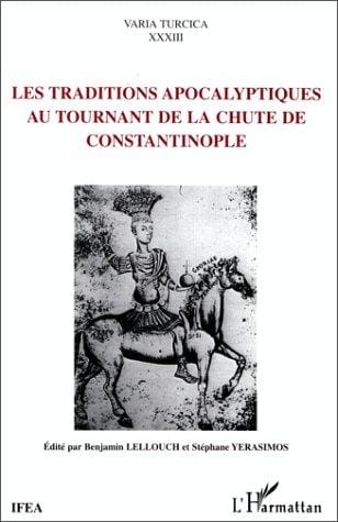 Les traditions apocalyptiques au tournant de la chute de Constantinople