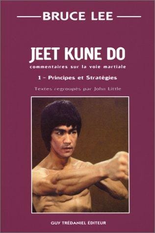 Jeet kune do : Commentaire sur la voie martiale, tome 1
