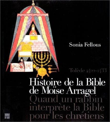 Histoire de la Bible de Moïse Arragel