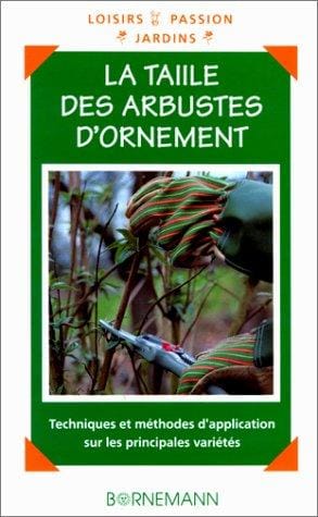 La Taille des arbustes d'ornement
