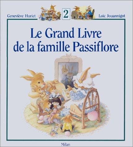 Le Grand Livre de la famille Passiflore, Tome 2